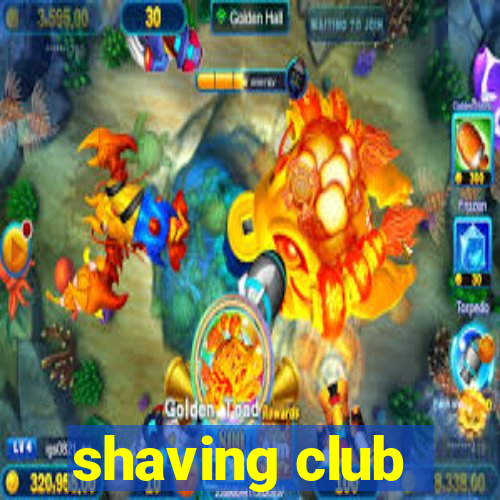 shaving club