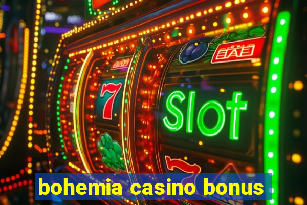 bohemia casino bonus