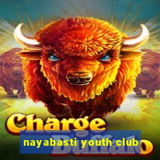 nayabasti youth club