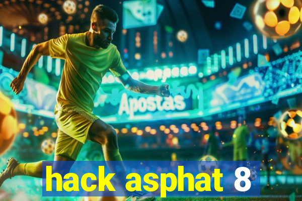 hack asphat 8