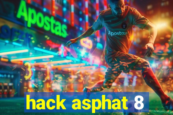 hack asphat 8