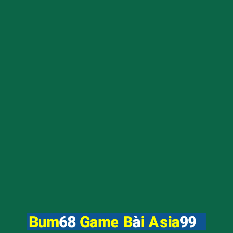 Bum68 Game Bài Asia99