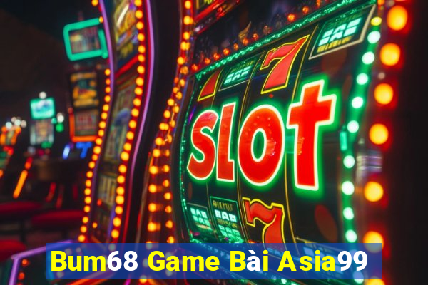 Bum68 Game Bài Asia99