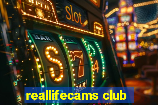 reallifecams club