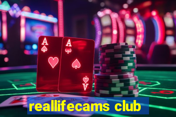 reallifecams club