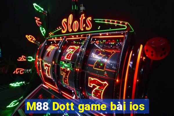 M88 Dott game bài ios