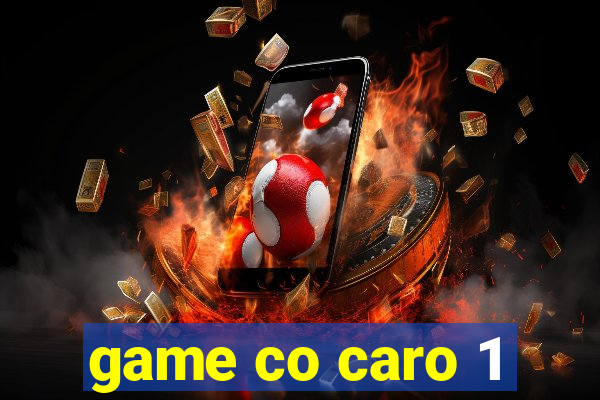 game co caro 1