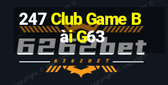 247 Club Game Bài G63