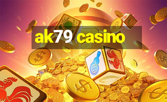 ak79 casino