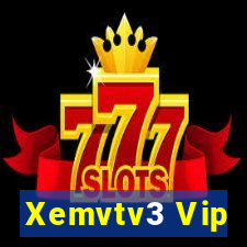 Xemvtv3 Vip