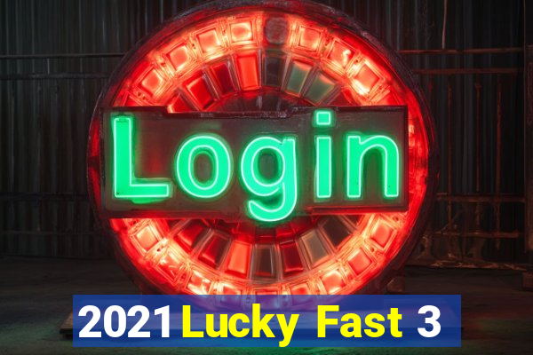 2021 Lucky Fast 3