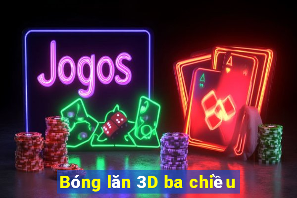 Bóng lăn 3D ba chiều