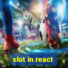 slot in react