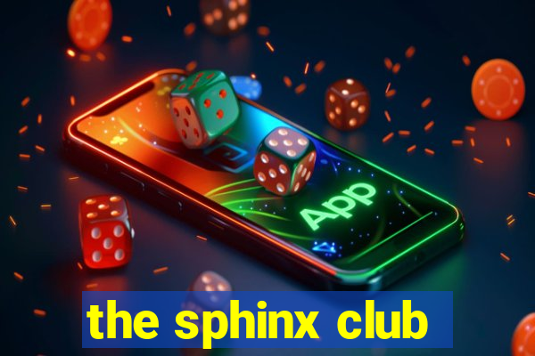 the sphinx club