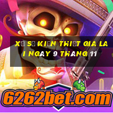 xổ số kiến thiết gia lai ngày 9 tháng 11