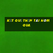 kết quả thần tài hôm qua