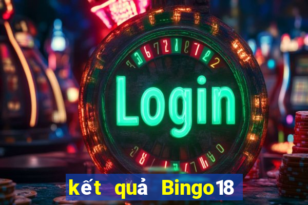 kết quả Bingo18 ngày 31