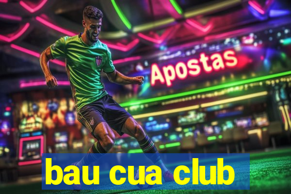 bau cua club