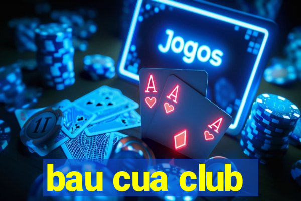 bau cua club