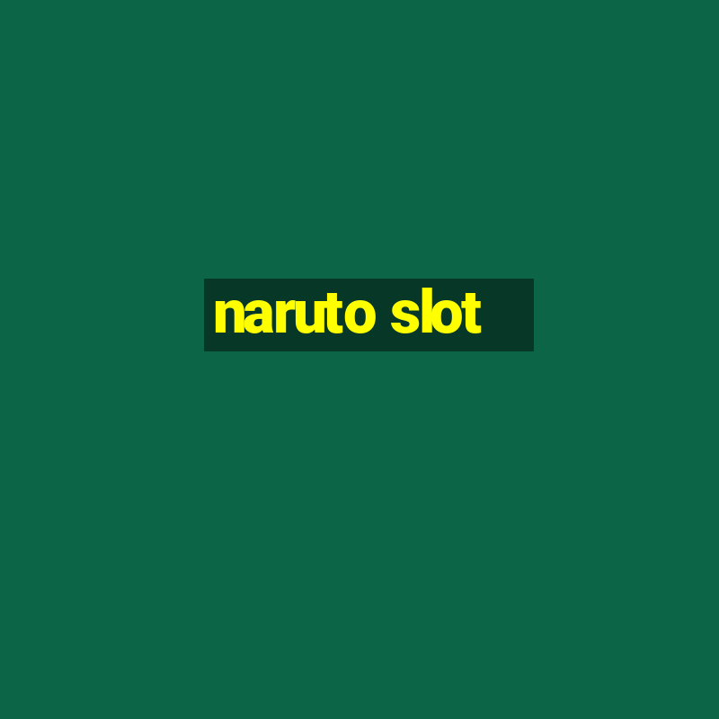 naruto slot