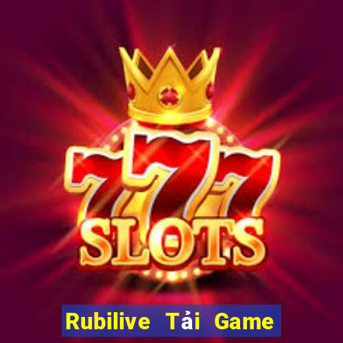 Rubilive Tải Game Bài Nhất Vip