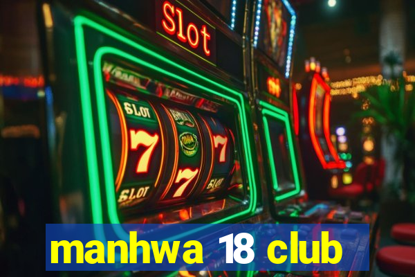 manhwa 18 club