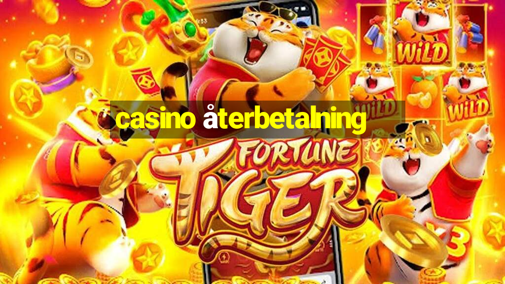 casino återbetalning