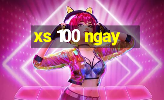 xs 100 ngay