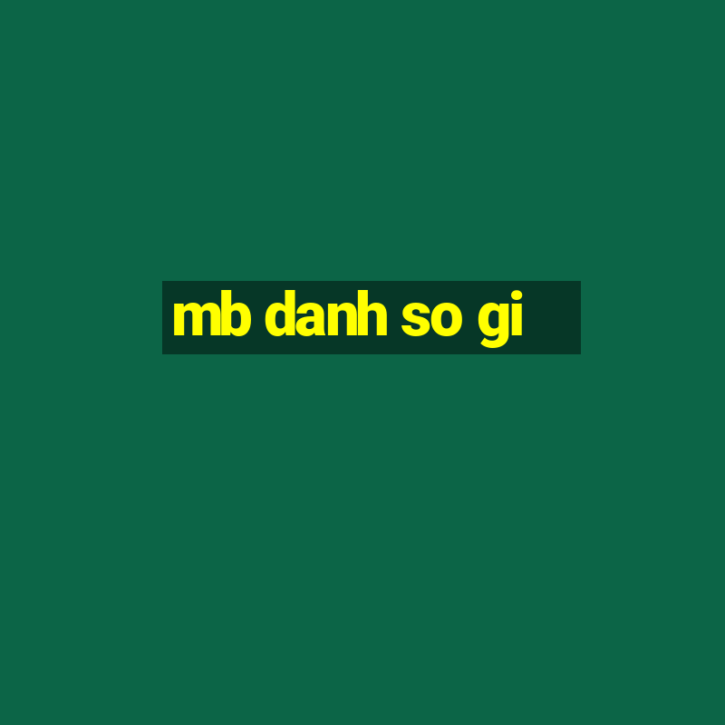 mb danh so gi