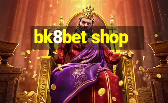 bk8bet shop