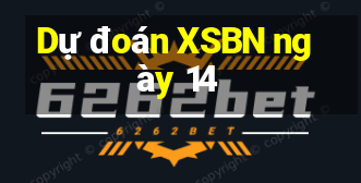 Dự đoán XSBN ngày 14