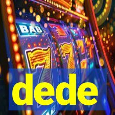 dede