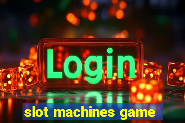 slot machines game