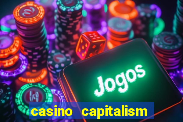 casino capitalism là gì