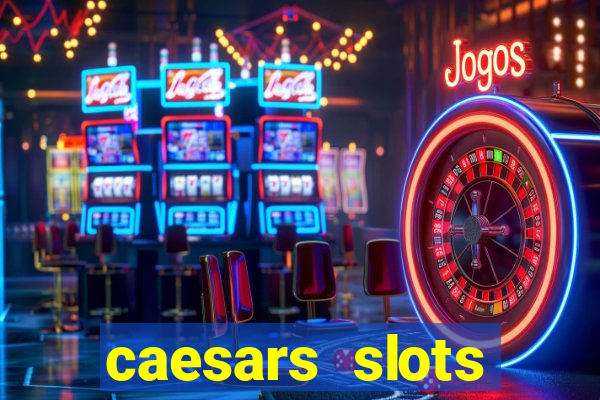 caesars slots customer service