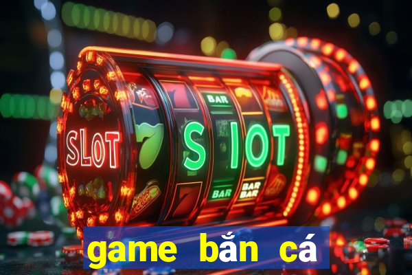 game bắn cá đổi thưởng dtut