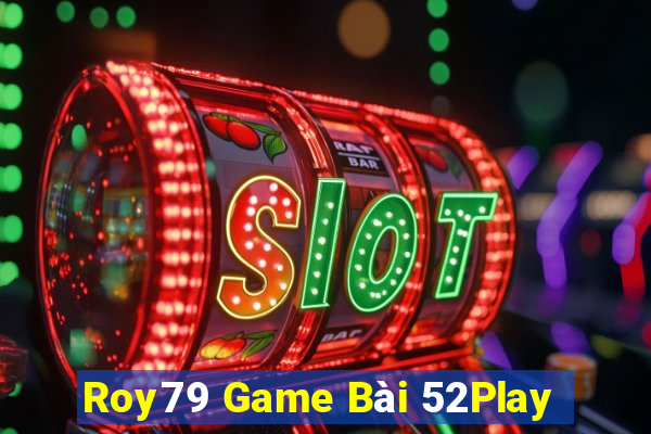 Roy79 Game Bài 52Play