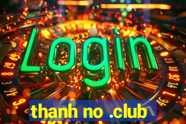 thanh no .club