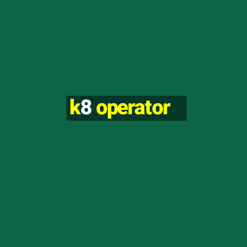 k8 operator