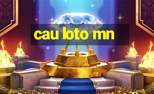 cau loto mn