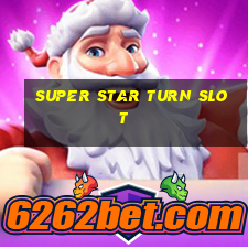 super star turn slot