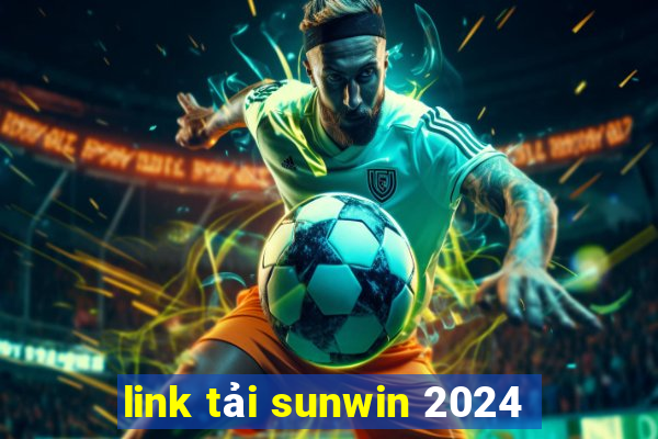 link tải sunwin 2024