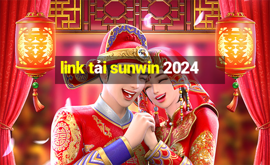 link tải sunwin 2024