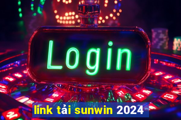 link tải sunwin 2024