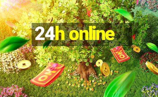 24h online