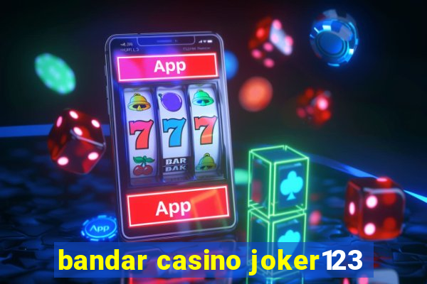 bandar casino joker123