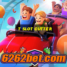 t slot cutter