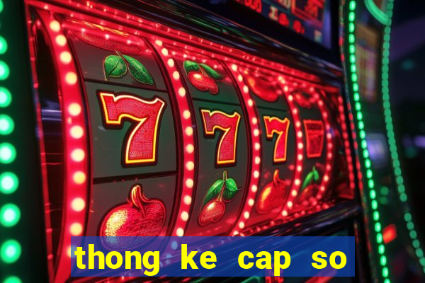 thong ke cap so hay ve