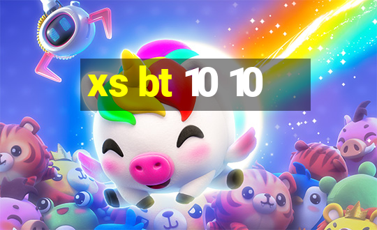 xs bt 10 10