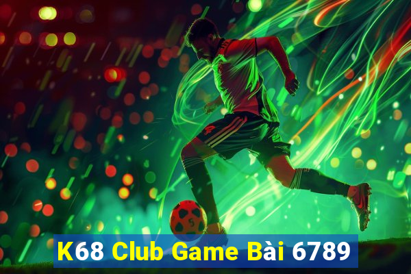 K68 Club Game Bài 6789